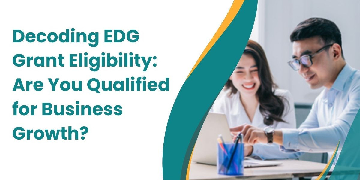 Decoding EDG Grant Eligibility: Are You Qualified for Business Growth?